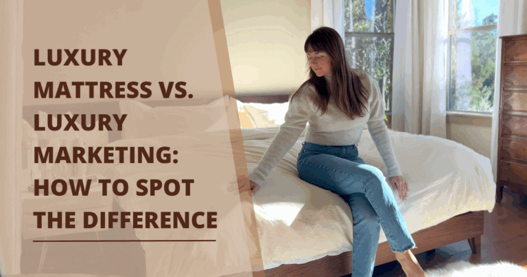 Luxury Mattress vs. Luxury Marketing How to Spot the Difference - Austin Natural Mattress